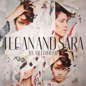 Tegan & Sara «Heartthrob»